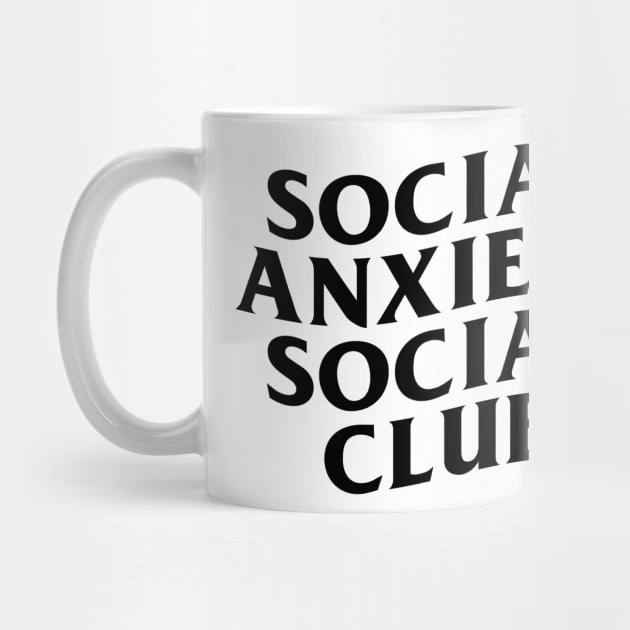 Social Anxiety Social Club (black print) by BludBros